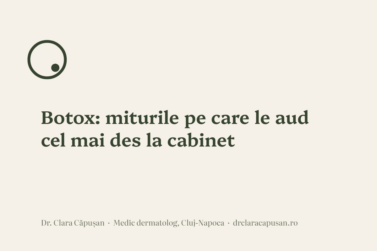 Botox: miturile pe care le aud cel mai des la cabinet